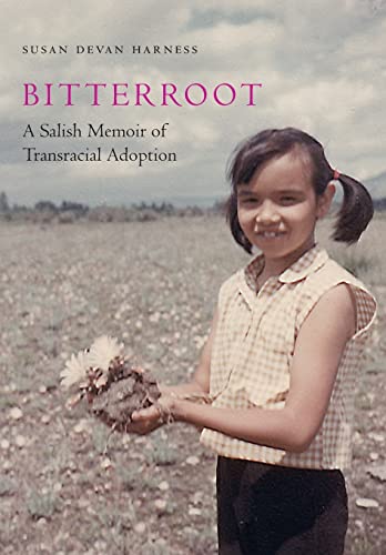 Bitterroot: A Salish Memoir of Transracial Adoption (American Indian Lives)